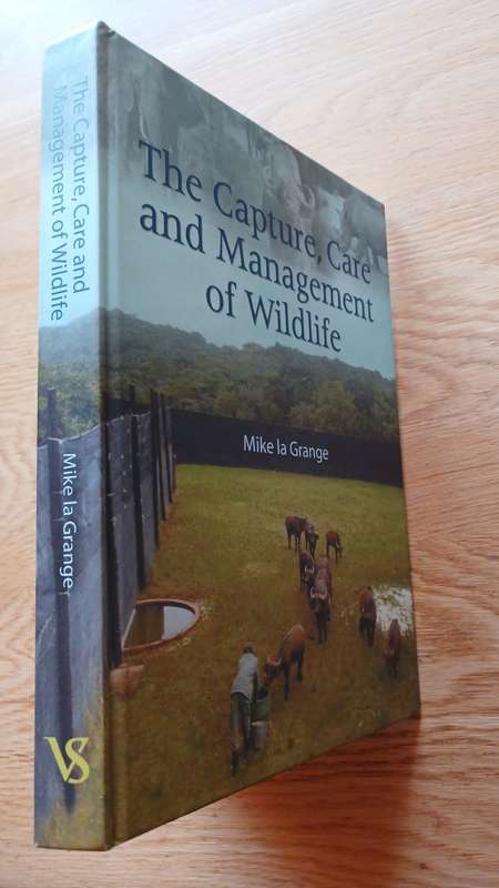 The Capture, Care and Management of Wildlife