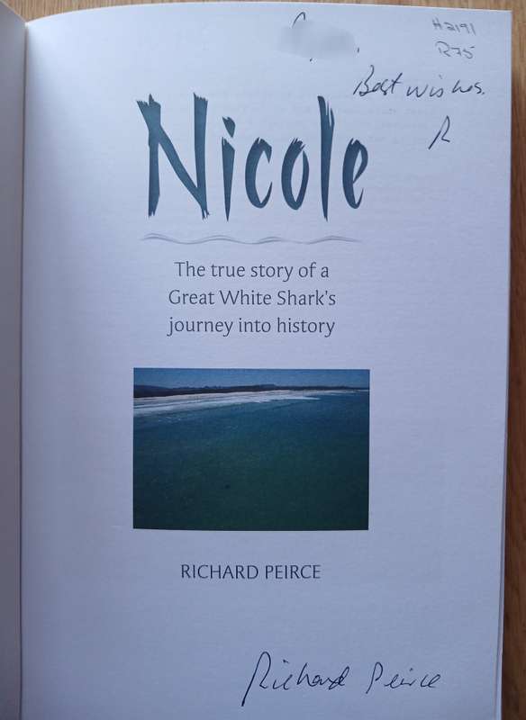 Nicole - The true story of a Great White Shark's journey into history by Richard Peirce