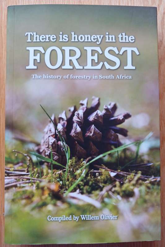 There is honey in the Forest - The history of Forestry in South Africa