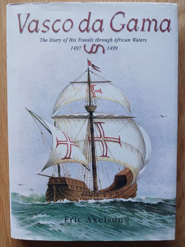 Vasco da Gama - The Diary of his travels through African Waters 1497-1499