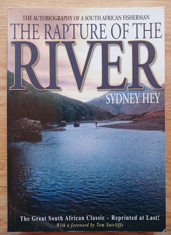 The Rapture of the River - The Autobiography of a South African Fisherman by Sydney Hay