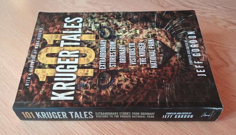 101 Kruger Tales - Extraordinary Stories from Ordinary Visitors to the Kruger National Park