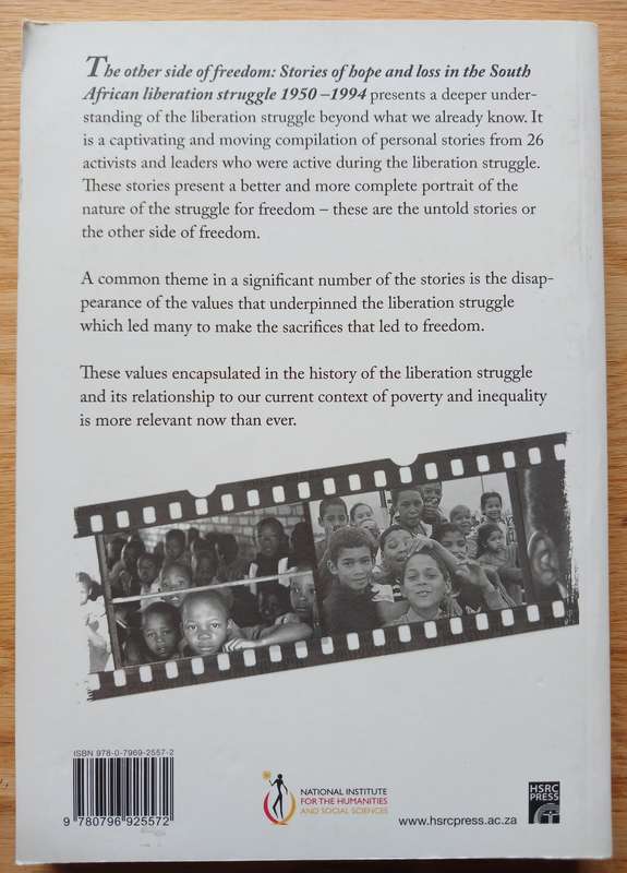 The other side of Freedom: Stories of hope and loss in the South African liberation struggle 1950-94