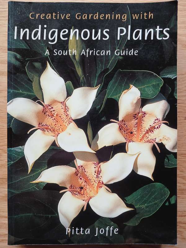 Creative Gardening with Indigenous Plants - A South African Guide