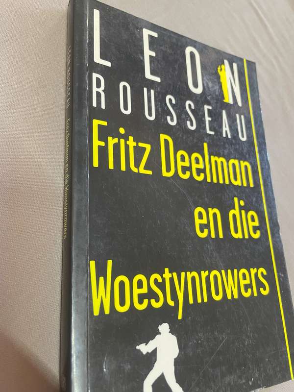 Leon Rousseau. Fritz Deelman en die Woestynrowers.