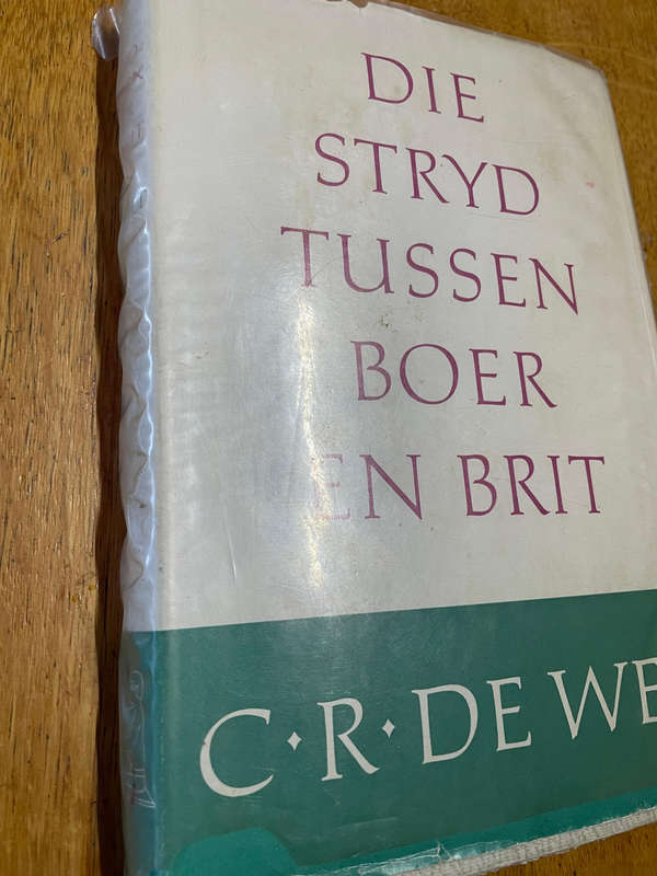 C.R. De Wet. Die stryd tussen Boer en Brit.