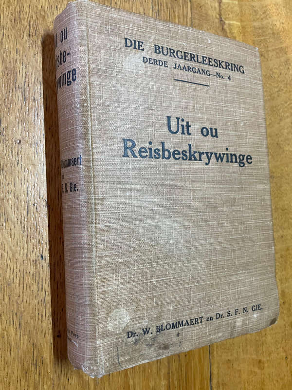 Uit ou Reisbeskrywinge. W. Blommaert & S. F. N. Gie.