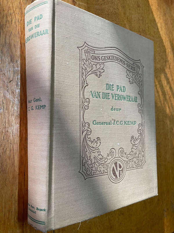 Die pad van die veroweraar. Generaal J. C. G. Kemp.
