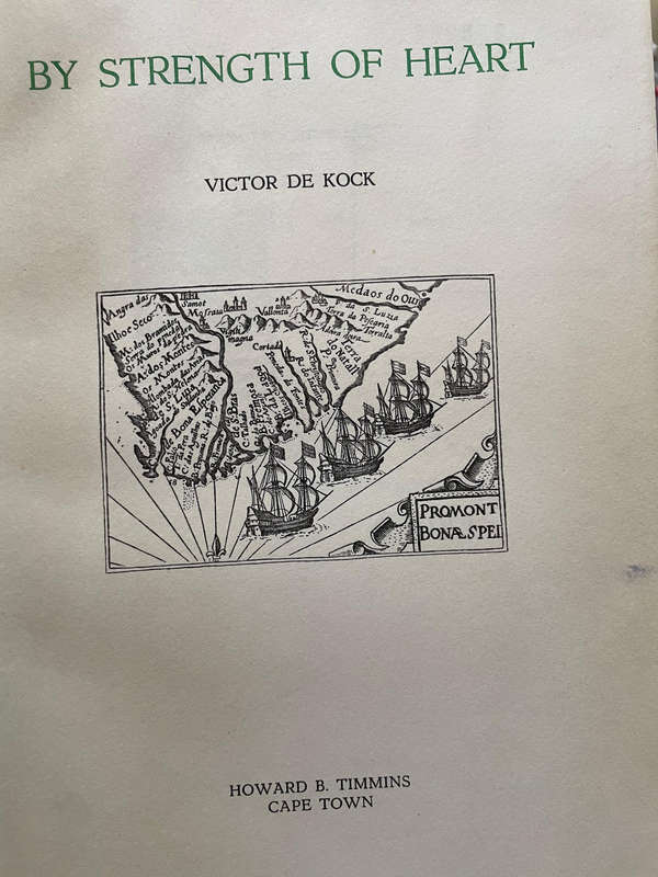 By strength of Heart. Victor de Kock. History of the Cape before Van Riebeeck's time.