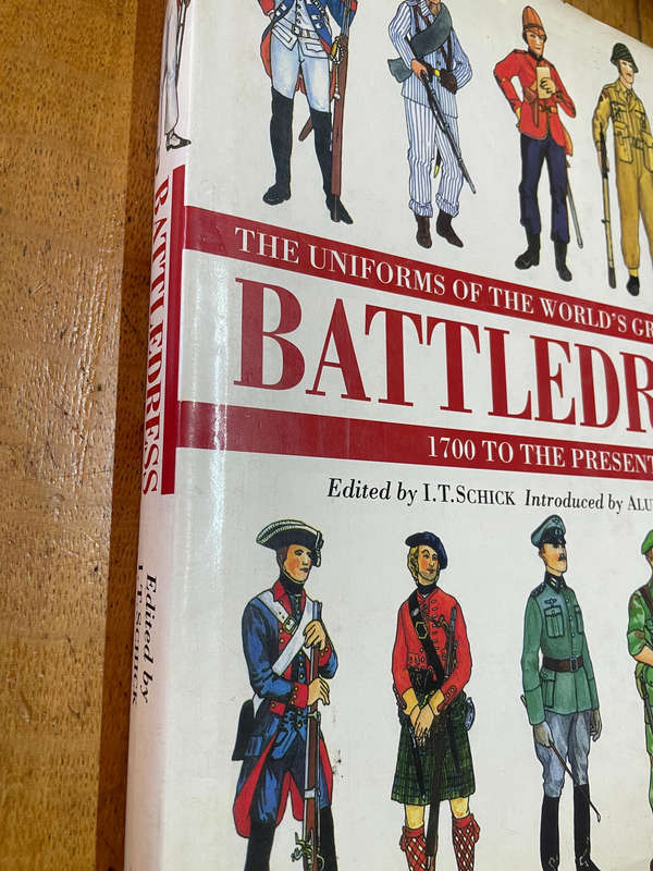 Battledress: the uniforms of the world's great armies, 1700 to the present. Ed. I. T. Schick