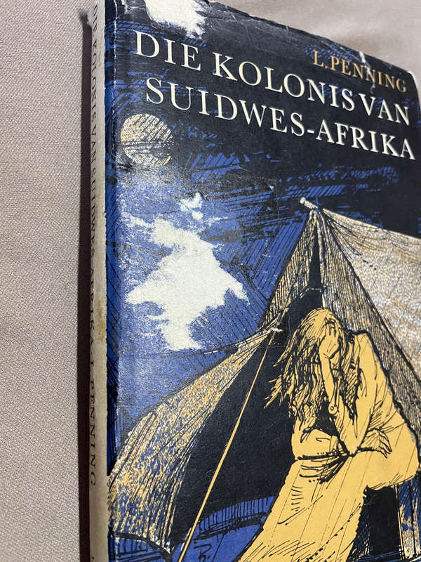 Die Kolonis van Suidwes-Afrika. L. Penning.