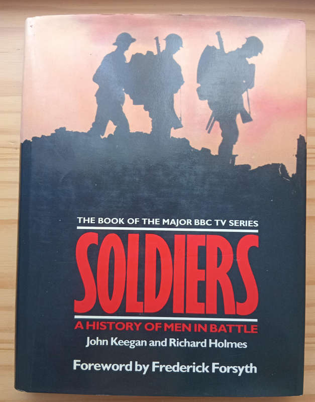 Soldiers- John Keegan, Richard Holmes