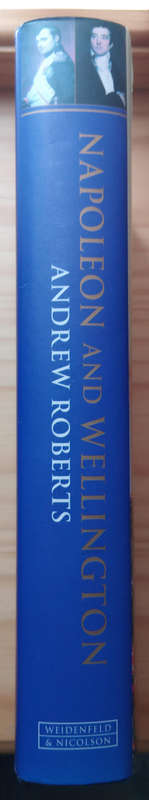 Napoleon and Wellington- Andrew Roberts