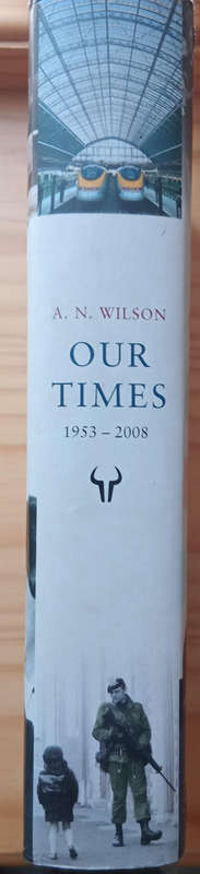 Our Times- A N Wilson