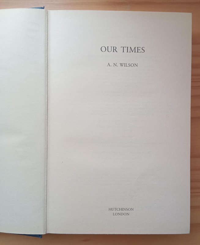 Our Times- A N Wilson
