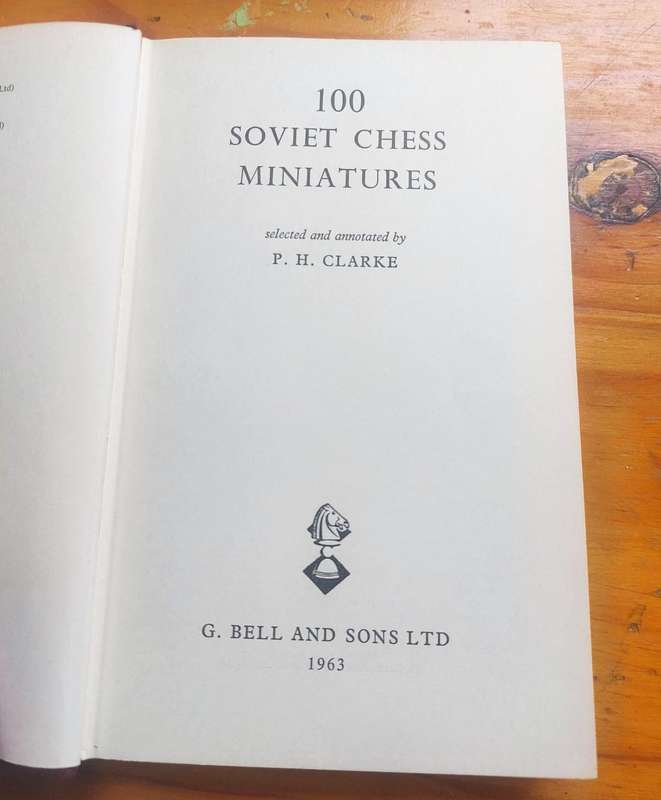 Chess Book Classic: 100 Soviet Chess Miniatures by P.H. Clarke 1963 First Edition Hardcover G. Bell