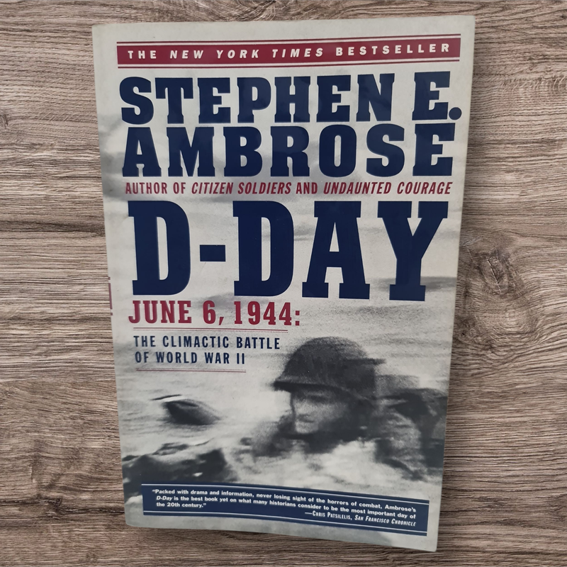 D - DAY JUNE 6, 1944 BY STEPHEN E. AMBROSE