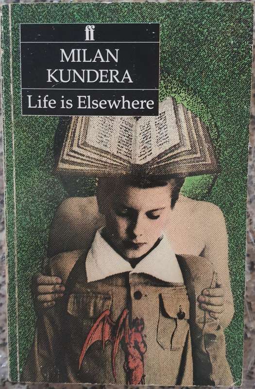 Milan Kundera: Life is Elsewhere