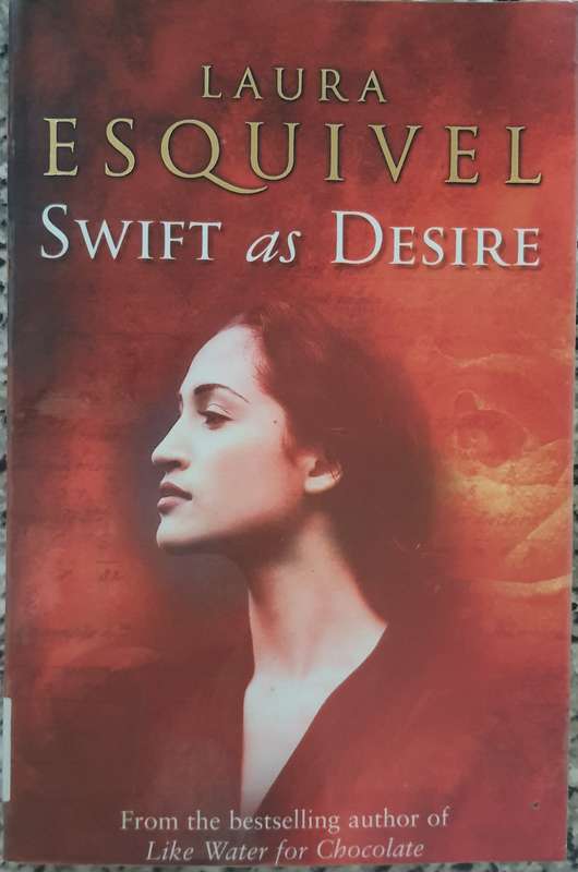 Laura Esquivel: Swift as Desire & Like water for Chocolate