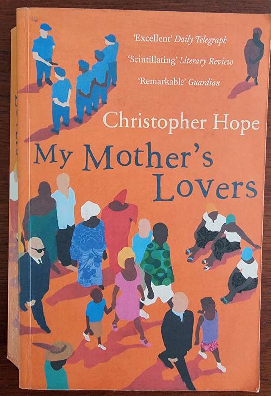 Christopher Hope: My Mother's Lovers