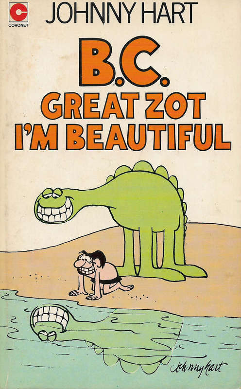 Johnny Hart - BC Great Zot I'm Beautiful