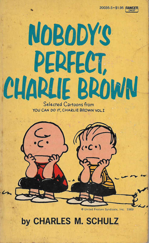 Nobody's perfect, Charlie Brown