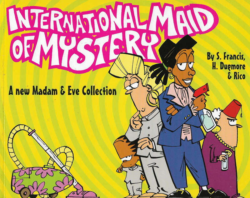 Madam and Eve - International maid of mystery