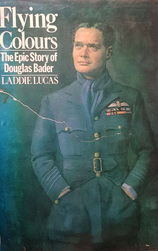 Flying Colours The Epic Story of Douglas Bader