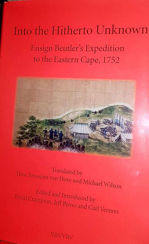 Into The Hitherto Unknown: Ensign Beutler's Expedition To THe Eastern Cape, 1752