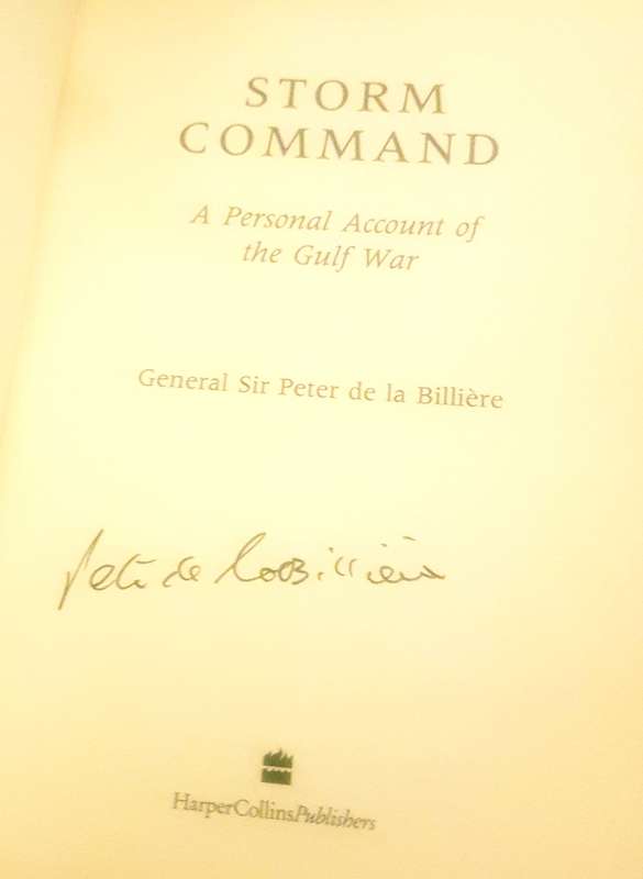 Storm Command  Personal Account of the Gulf War Signed By Peter de la Billiere