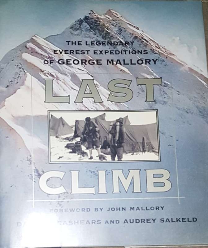 LAST CLIMB The Legendary Everest Expeditions of George Mallory