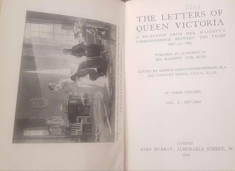Letters of Queen Victoria First Edition (1908) a Selection from Her Majesty's Correspondence