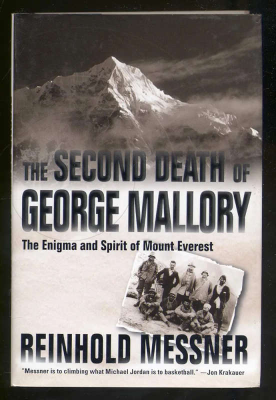 The Second Death of George Mallory: The Enigma and Spirit of Mount Everest