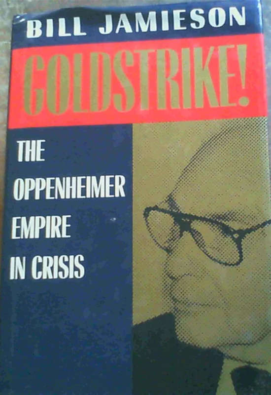 GOLDSTRIKE OPPENHEIMER AFRICANA OPPENHEIMER FAMILY IN CRISES AFRICANA