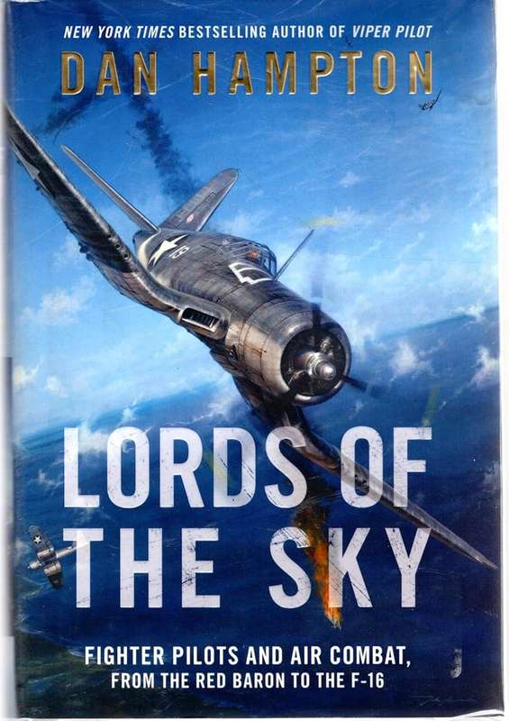 William Morrow Lords of the Sky How Fighter Pilots Changed War Forever, From the Red Baron to the F-