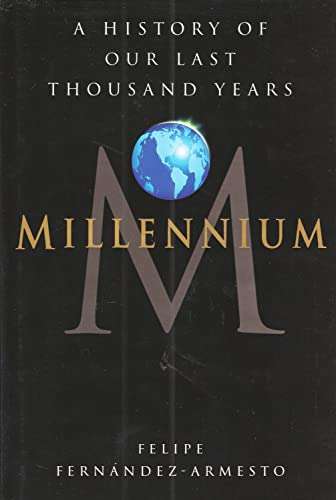 Millennium A History of Our Last Thousand Years
