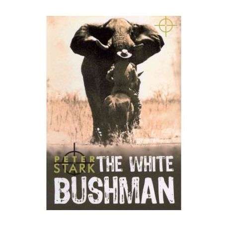 The White Bushman Peter Stark First Edition