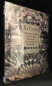 Silver  A Practical Guide to Collecting Silverware and Identifying Hallmarks