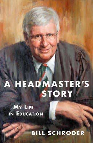 A Headmasters Story - Bill Schroder