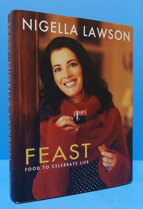 Feast Food to Celebrate Life Nigella Lawson