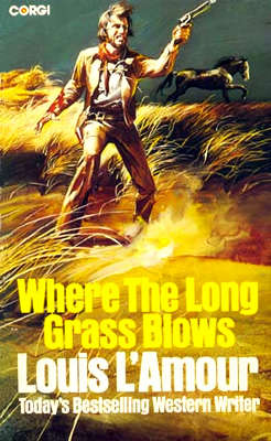 L'Amour Where the long Grass Grows Louis L'Amour