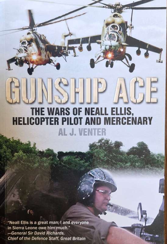 Gunship Ace - the wars of Neall Ellis, helicopter pilot and mercenary by Al J. Venter