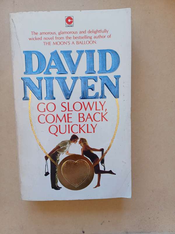 Go Slowly, Come Back Quickly by David Niven