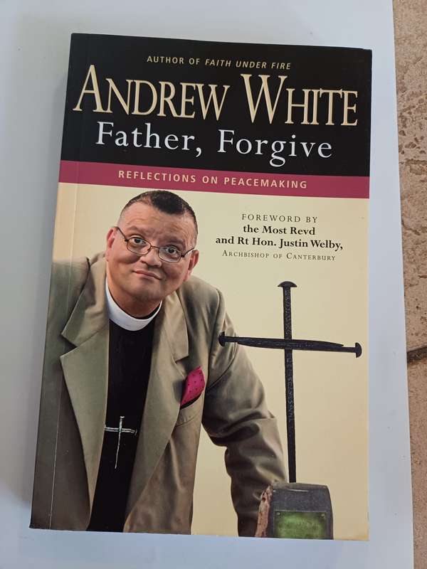 Father, Forgive: Reflections on Peacemaking by Andrew White