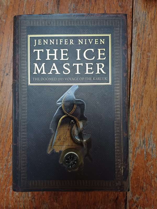 The Ice Master: The Doomed 1913 Voyage of the Karluk by Niven, Jennifer