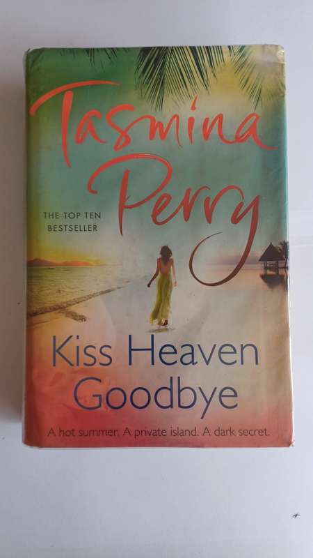 Kiss Heaven Goodbye by Tasmina Perry