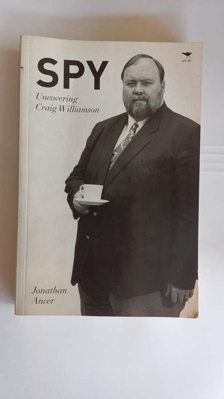 Spy: Uncovering Craig Williamson by Jonathan Ancer