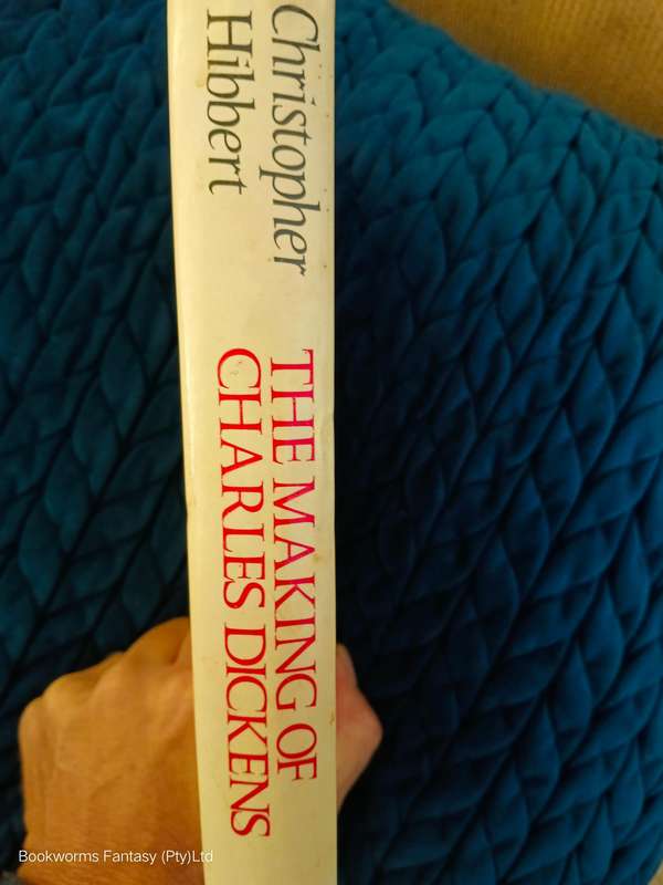 The Making of Charles Dickens by Christopher Hibbert