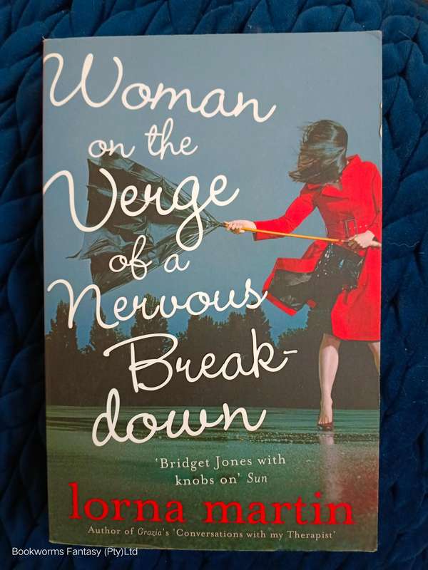 Woman On The Verge Of A Nervous Breakdown by Lorna Martin