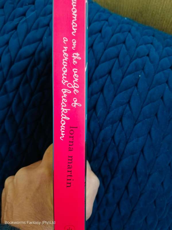 Woman On The Verge Of A Nervous Breakdown by Lorna Martin